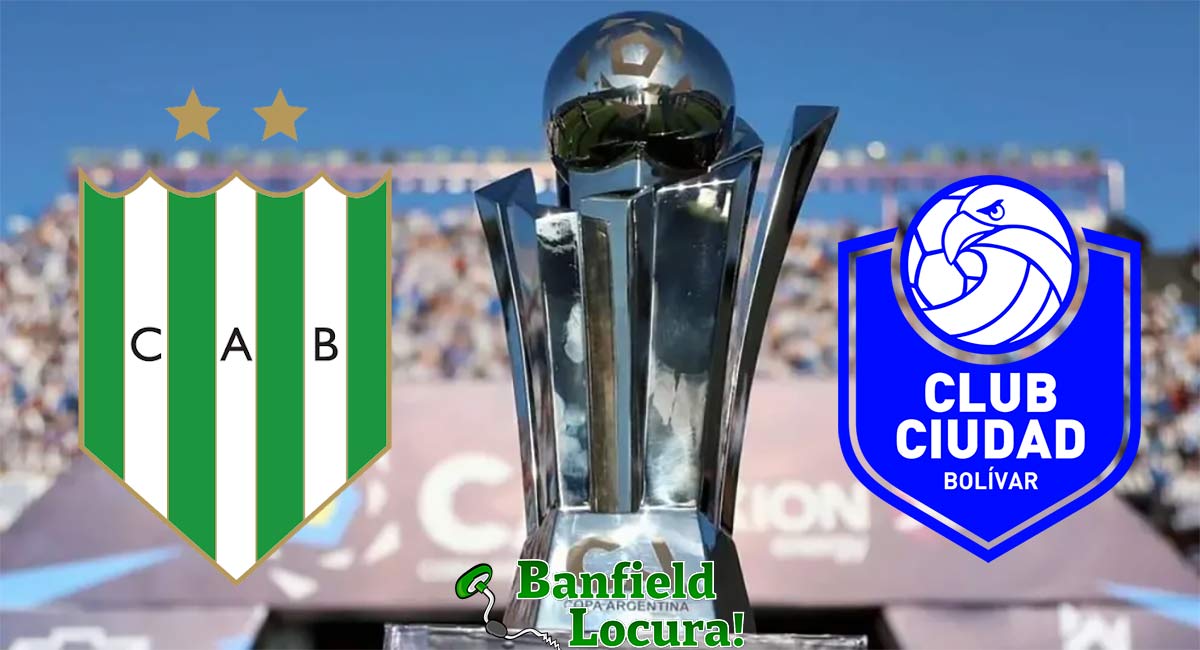 banfield y ciudad bolivar se mediran por los 32avos de la copa argentina 2024